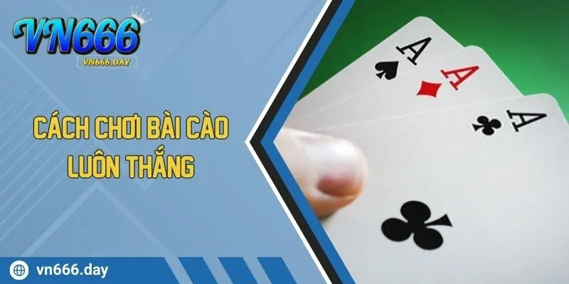 Cách Chơi Bài Cào Luôn Thắng Với Chiến Thuật Từ Cao Thủ