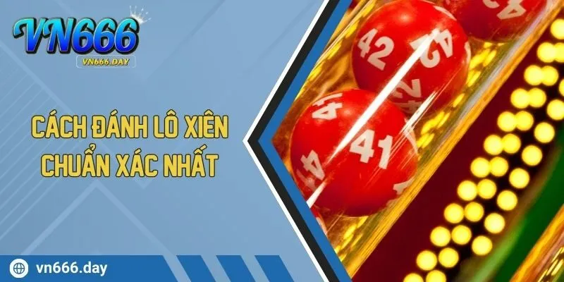 Cách Đánh Lô Xiên Chuẩn Xác Nhất Với Tỷ Lệ Ăn Cực Hấp Dẫn