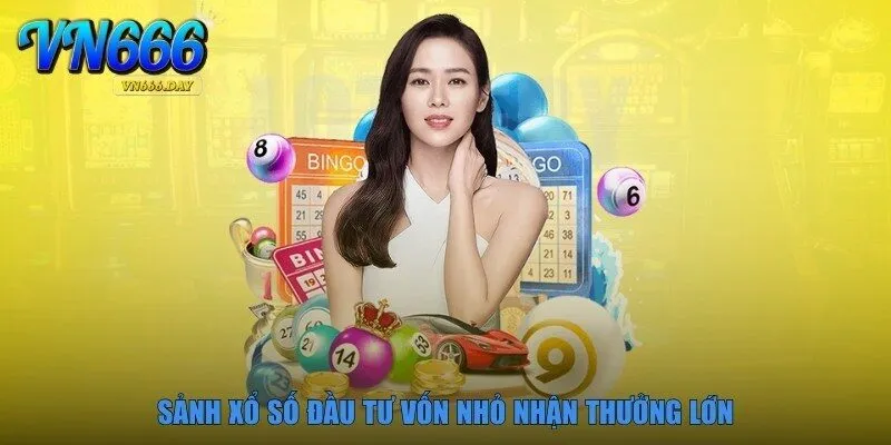 Sảnh xổ số đầu tư vốn nhỏ nhận thưởng lớn
