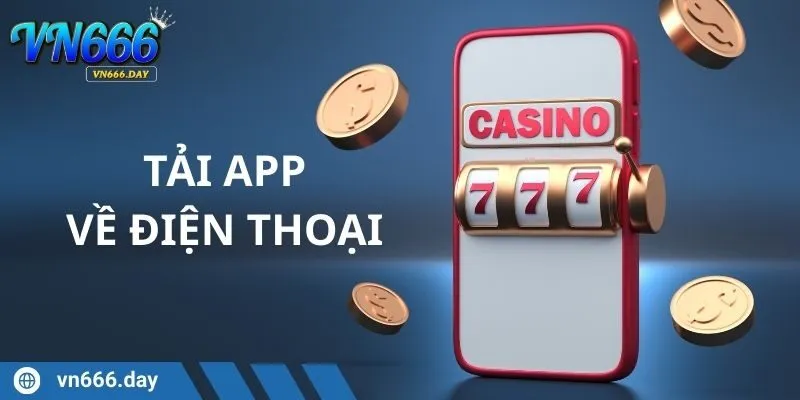 Tải app VN666 dễ dàng chỉ với vài thao tác đơn giản